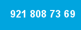 921 808 73 69